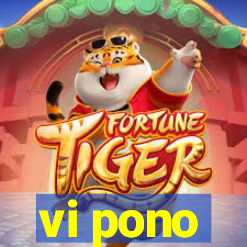 vi pono